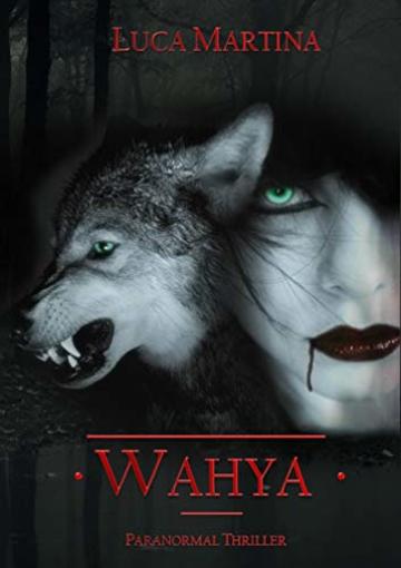 Wahya - Paranormal Thriller (Collana Letture in Penombra Vol. 1)